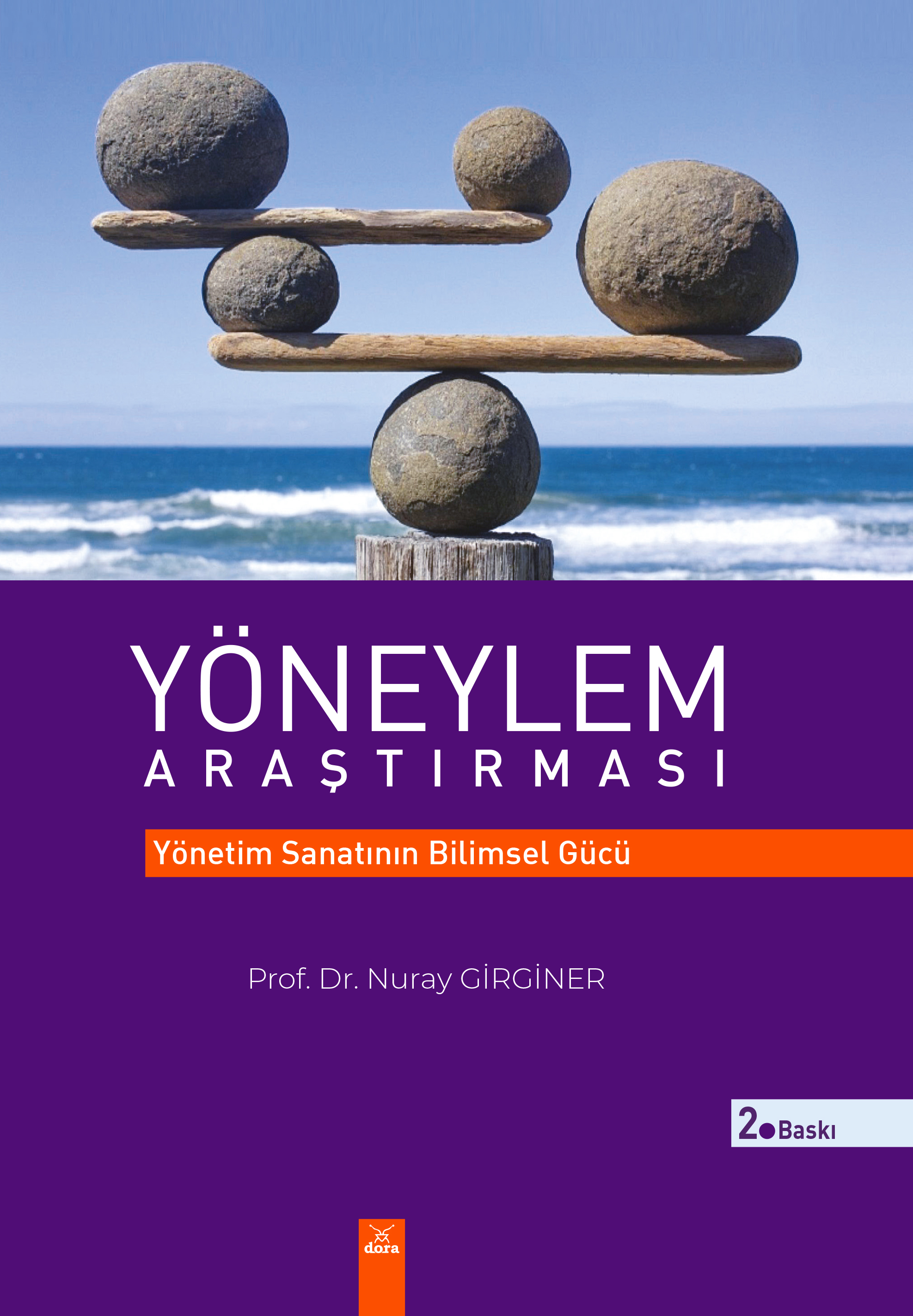 YÖNEYLEM ARAŞTIRMASI YÖNETİM SANATININ BİLİMSEL GÜCÜ  | 520 | Dora Yayıncılık